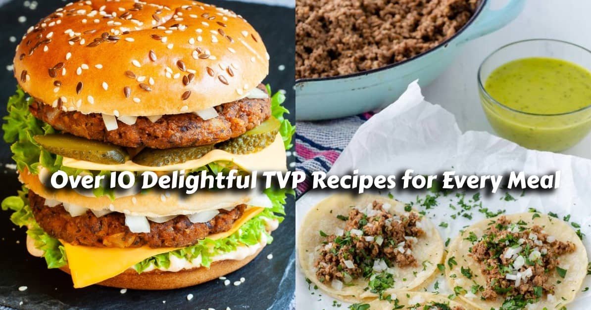 Over 10 Delightful TVP Recipes for Every Meal